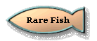 Rare Fish
